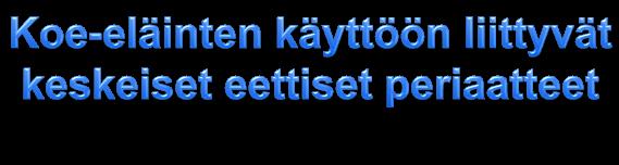 Lupa eläinkokeen eli hankkeen suorittamiseen Eläinkokeen saa suorittaa vain hankelupalautakunnan luvalla Eläinkokeesta on laadittava eläinkoesuunnitelma Laissa ja asetuksessa tarkemmat säädökset