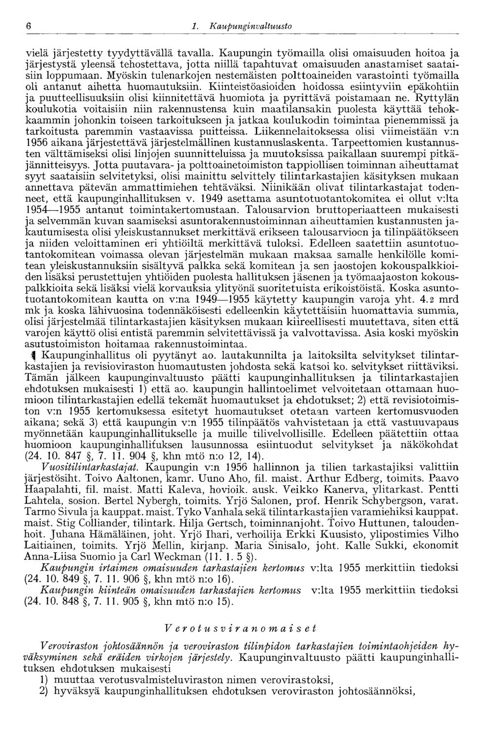 6 1. Ka upunginvaltuusto 6 vielä järjestetty tyydyttävällä tavalla.