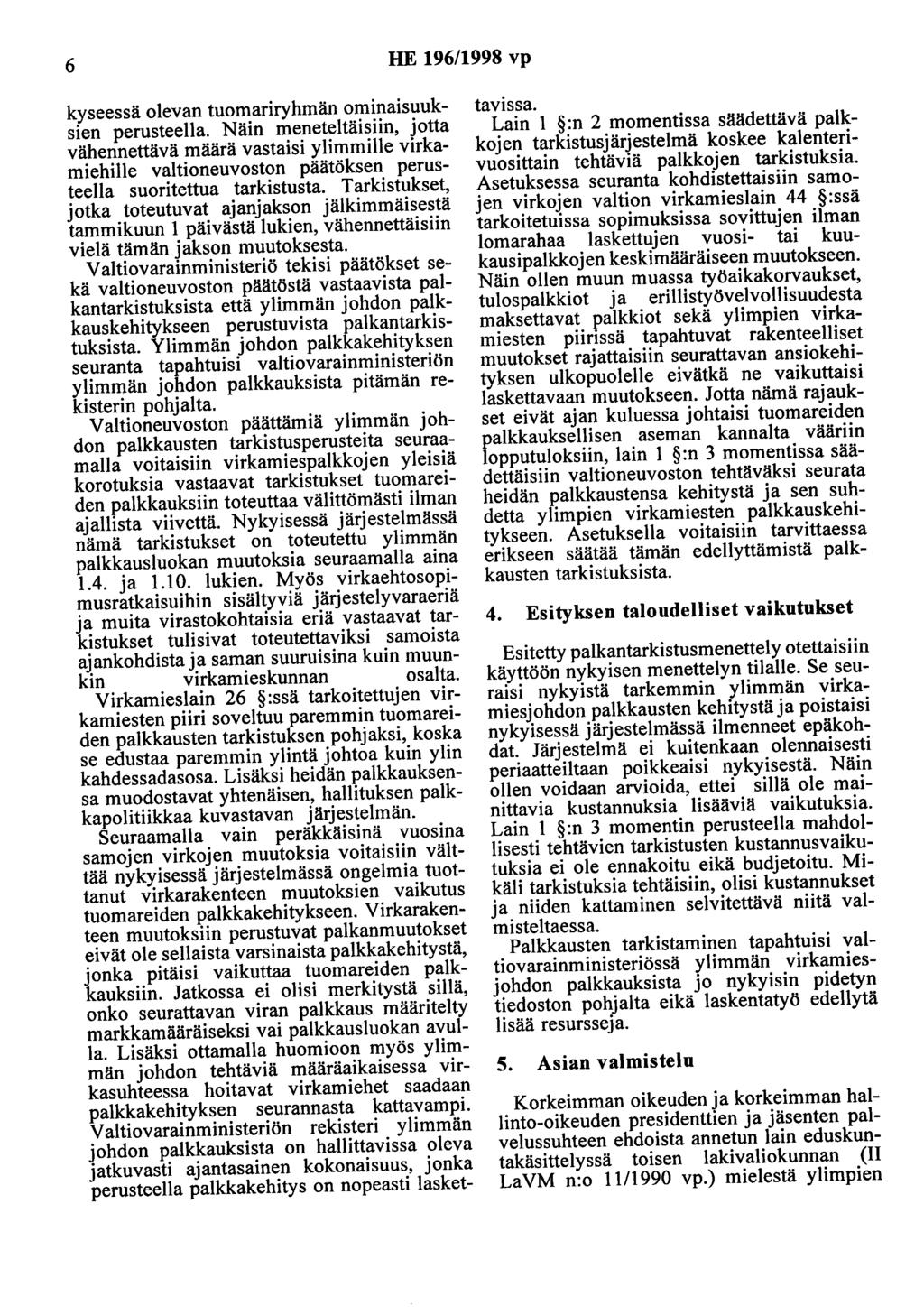 6 HE 196/1998 vp kyseessä olevan tuomariryhmän ominaisuuksien perusteella.