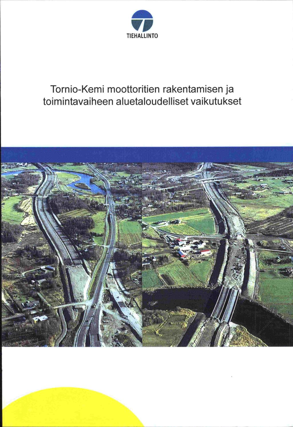 VP TIEHALLINTO Tornio-Kemi moottoritien rakentamisen ja