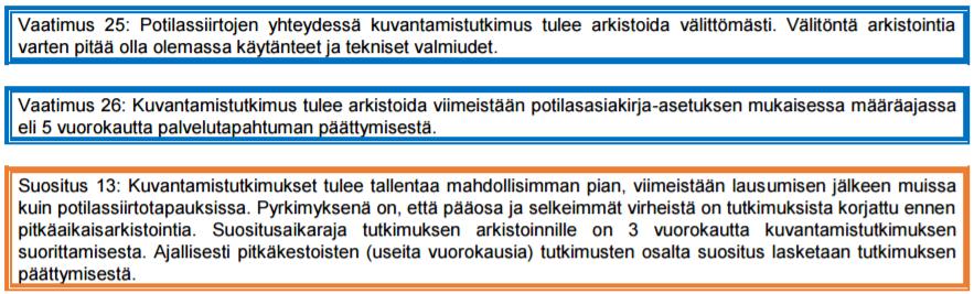 18 tallennusaikaan liittyen kaksi vaatimusta ja yksi suositus, jotka esitellään kuvassa 4. Kuva 4. Tutkimusten tallennusaikaan liittyvät suoritukset ja vaatimukset (Kärkkäinen & Rantala 2017, 27).