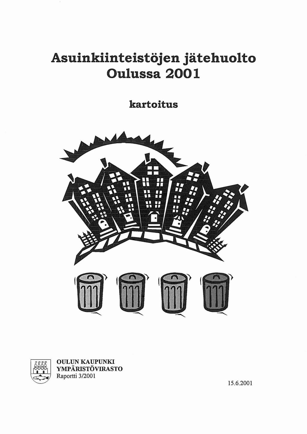 Asuinkiinteistöjen jätehuolto Oulussa 2001 kartoitus