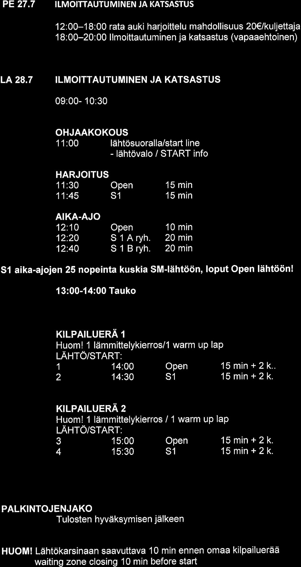 PE27.7 ITMOITTAUTUMINENJAKATSASTUS 12:00-18:00 rata auki harjittelu mahdllisuus 20 lkuljettaja 18: 00-20: 00 I lmittautunn inen ja katsastus (vapaaehtinen) LA28.