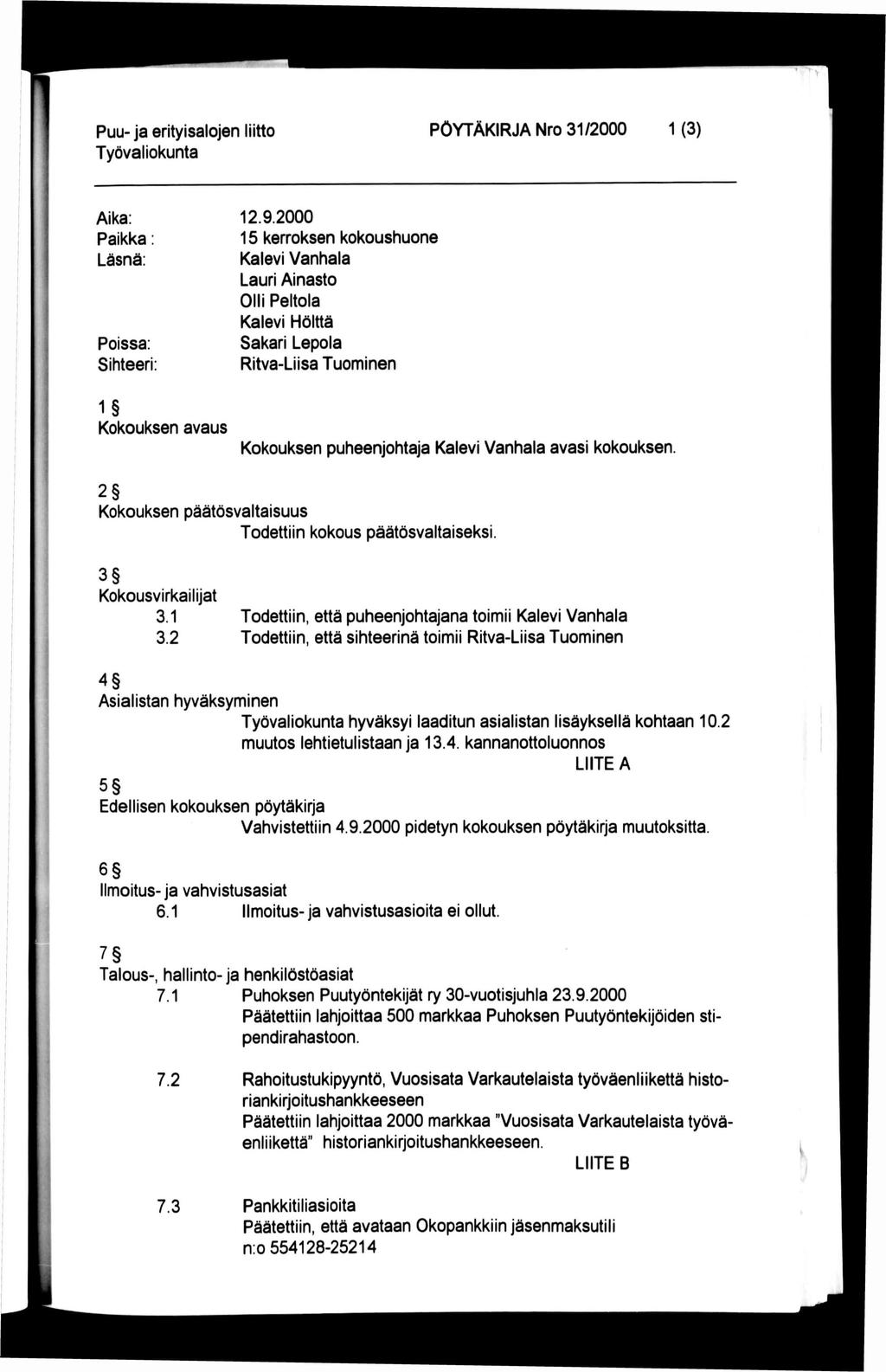 PÖYTÄKIRJA Nro 31/2000 1 (3) Aika: Paikka Läsnä: Poissa: Sihteeri: 12.9.