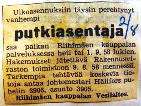 Pohjavesi, meidän vesi Kuva 7. Putkiasentaja sai rakennusvirastosta paikan syyskuun alusta vuonna 1958. (Riihimäen teknisen viraston lehtileikekokoelma) vedenottamo.