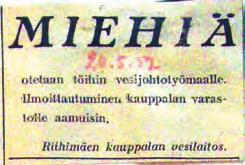 Kaivoista ja käymälöistä kohti kunnallista vesihuoltoa Kuva 8. Vuonna 1952 tarvittiin töihin väkeä. Vesilaitoksen vesijohtotyömaalle etsittiin miehiä. Naisia haluttiin puutarhatöihin.