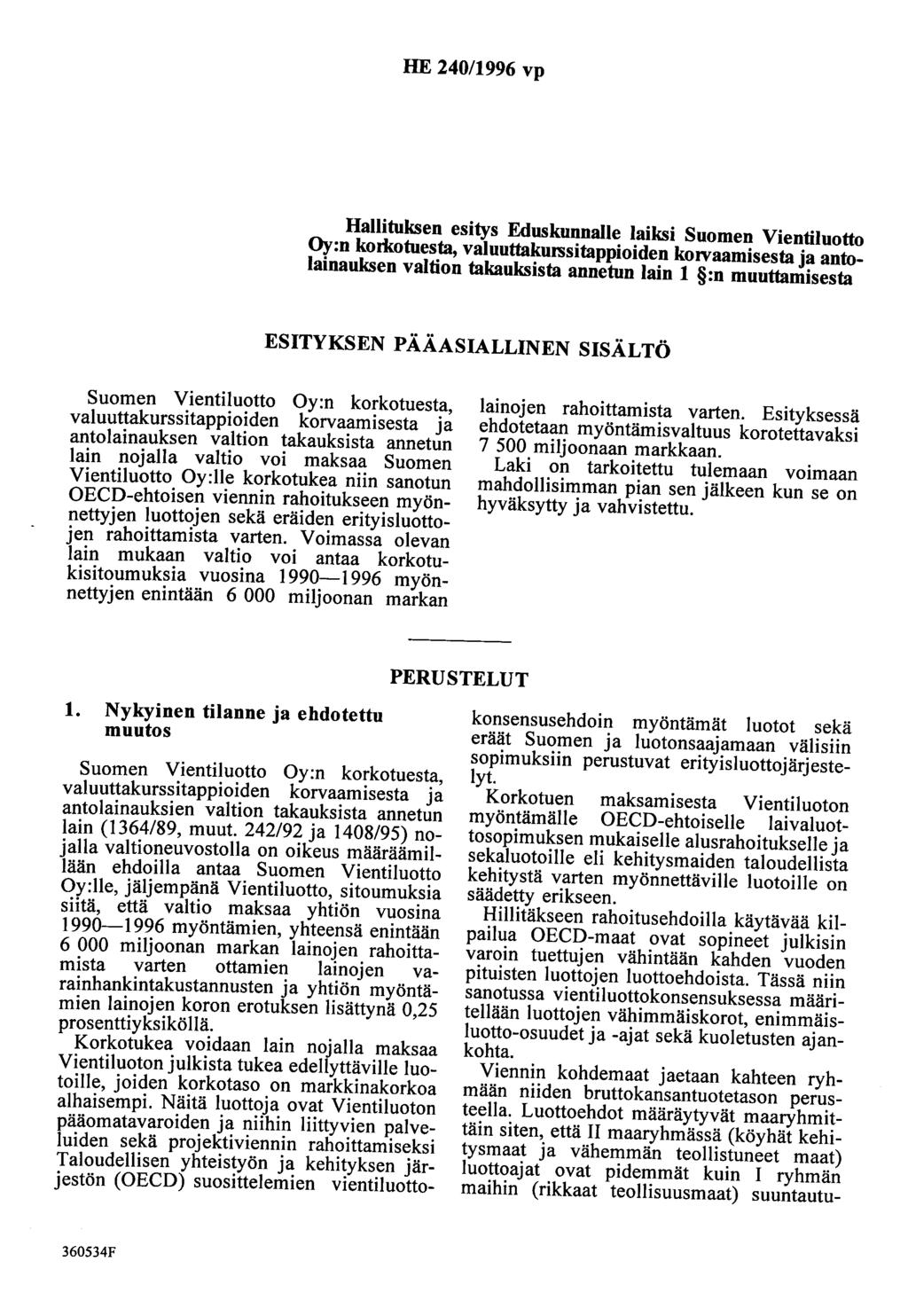 HE 240/1996 vp Hallituksen esitys Eduskunnalle laiksi Suomen Vientiluotto Oy:n korlmtuesta, valuuttakurssitappioiden korvaamisesta ja antolainauksen valtion takaoksista annetun lain 1 :n