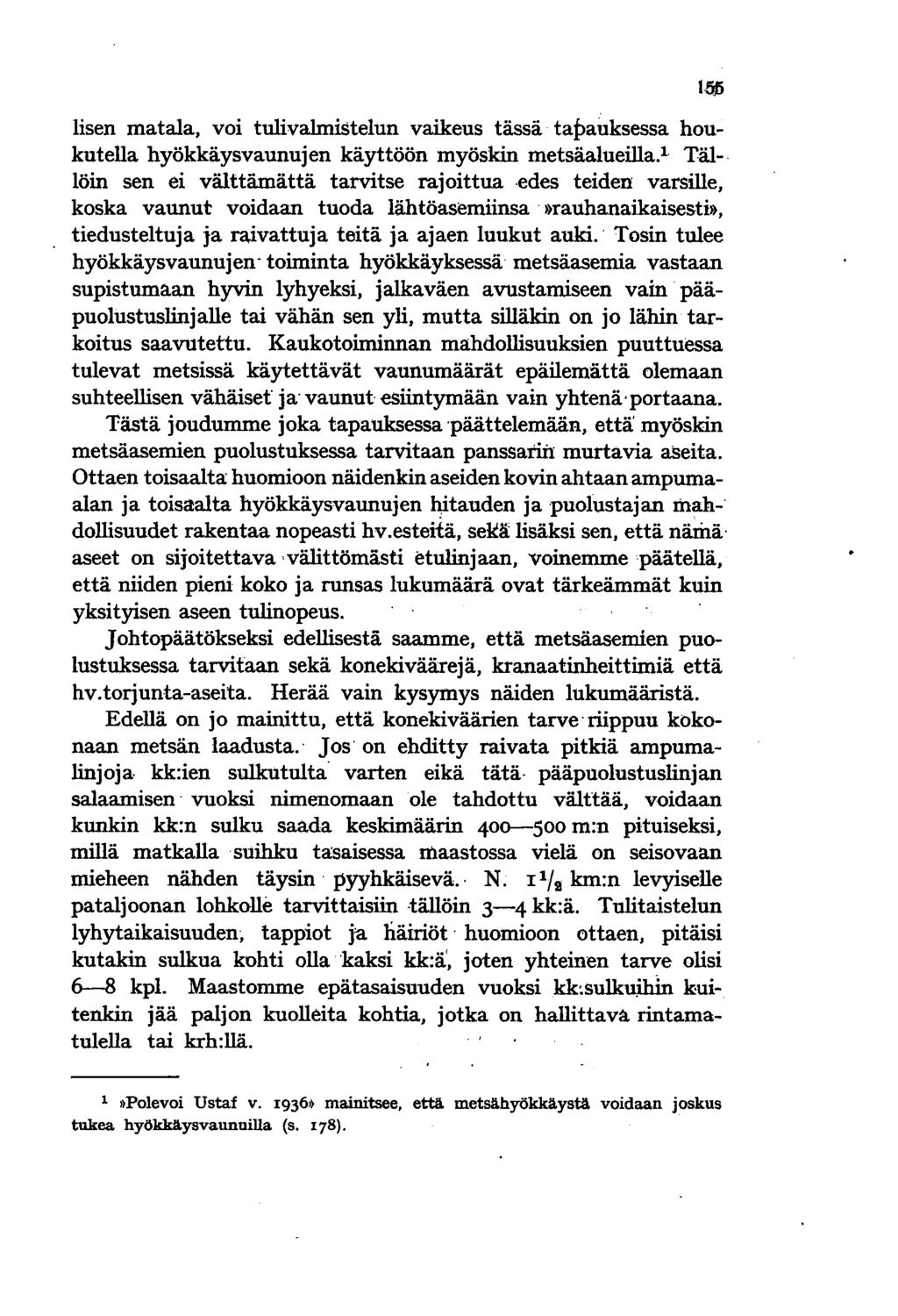 lisen matala, voi tuliva1.mistelun vaikeus tässä tapauksessa houkutella hyökkäysvaunujen käyttöön myöskin metsäalueilla.