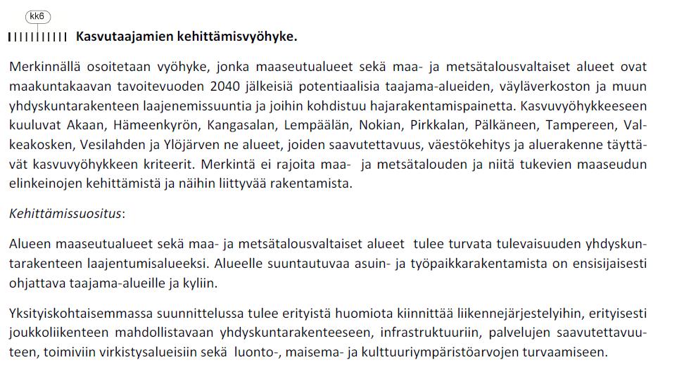 Kuva 3. Ote valmisteilla olevasta maakuntakaavasta 2040, jossa suunnittelualue on osoitettu edelleen työpaikka-alueeksi (TP). Lisäksi alue kuuluu kasvutaajamien kehittämisvyöhykkeeseen (kk6).