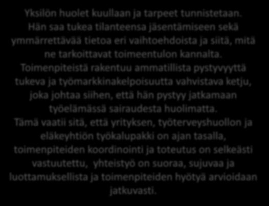 johtaa siihen, että hän pystyy jatkamaan työelämässä sairaudesta huolimatta.