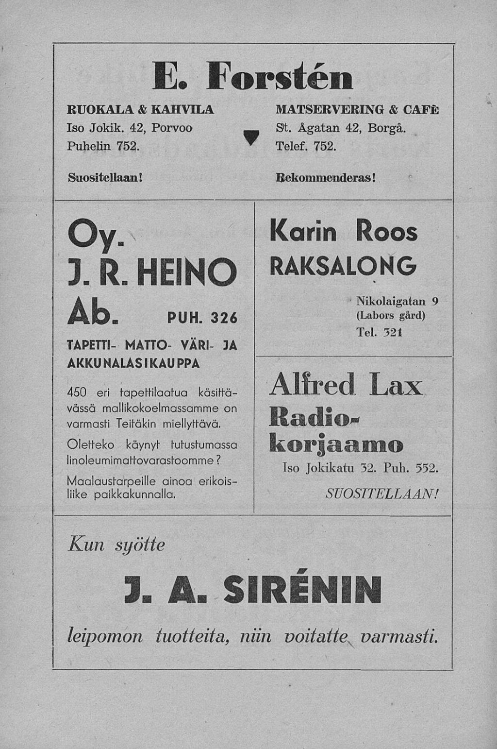 _ St. RUOKALA & KAHVILA Iso Jokik. 42, Porvoo Puhelin 752.. Försten MATSERVERING & CAFE Ågatan 42, Borgå. Telef. 752. Suositellaan! Rekommenderas! Oy. 3. R. HEINO ÅD. PUH.