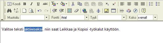 TYÖKALURIVI: LEIKKAA JA KOPIOI Leikkaa on aktiivisena, kun olet maalannut tekstiä.