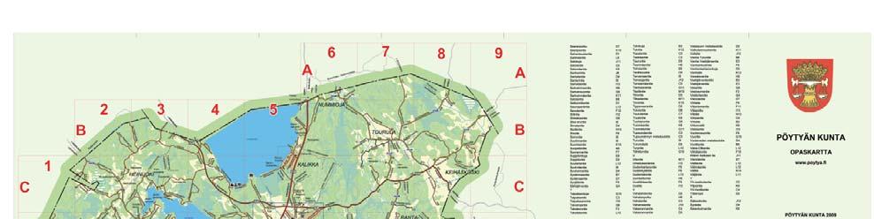 Pöytyän kunnan kaavoituskatsaus 2011, Liite 4 Ranta-asemakaavat 2 12 3 4 8 1 10,11 6,13 5 14 9 YLÄNE 7 RIIHIKOSKI KYRÖ Ranta-asemakaavat 1.