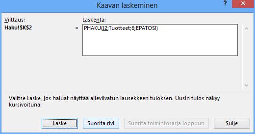 Laskennan vaiheiden seuraaminen Harjoitustiedosto: Haku-funktio-2.xlsx Napsauta sivun 126 kuvassa esitetystä pudotusvalikosta Näytä laskennan vaiheet (Show Calculation Steps) -komentoa.