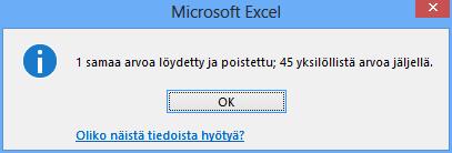 Ilmoitus kaksoisarvojen määrästä Kuva 211 Ilmoitusikkuna Ilmoituksessa näet miten monta tietuetta poistettiin, siis montako kaksoisarvoa tietokannasta löytyi.