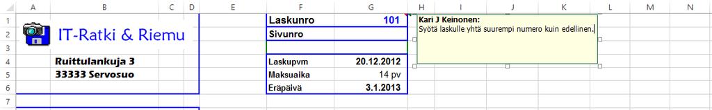 Kommentointi Kommentin lisäät helpoiten soluun pikavalikon Lisää kommentti (Insert Comment) -komennolla.