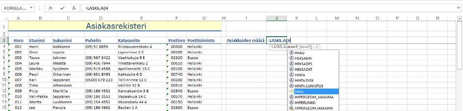 Aluenimien käyttäminen Käytä aluenimiä laskentakaavoissa työarkin lukemisen ja laatimisen helpottamiseksi.