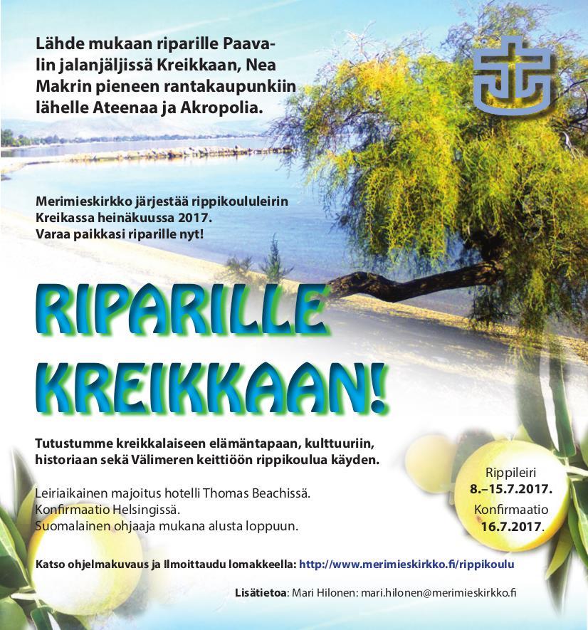 Suomen Merimieskirkon Rippikoululeiri 2017 Tänä kesänä Ateenassa järjestettiin ensimmäistä kertaa merimieskirkon oma rippikoululeiri.