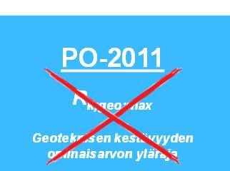 Lyömällä osoitettavissa oleva paalun geotekninen kestävyys suunnittelussa PO-2011 R k;geo;max Geoteknisen kestävyyden ominaisarvon yläraja PO-2016 R c;max Lyömällä asennettavan paalun