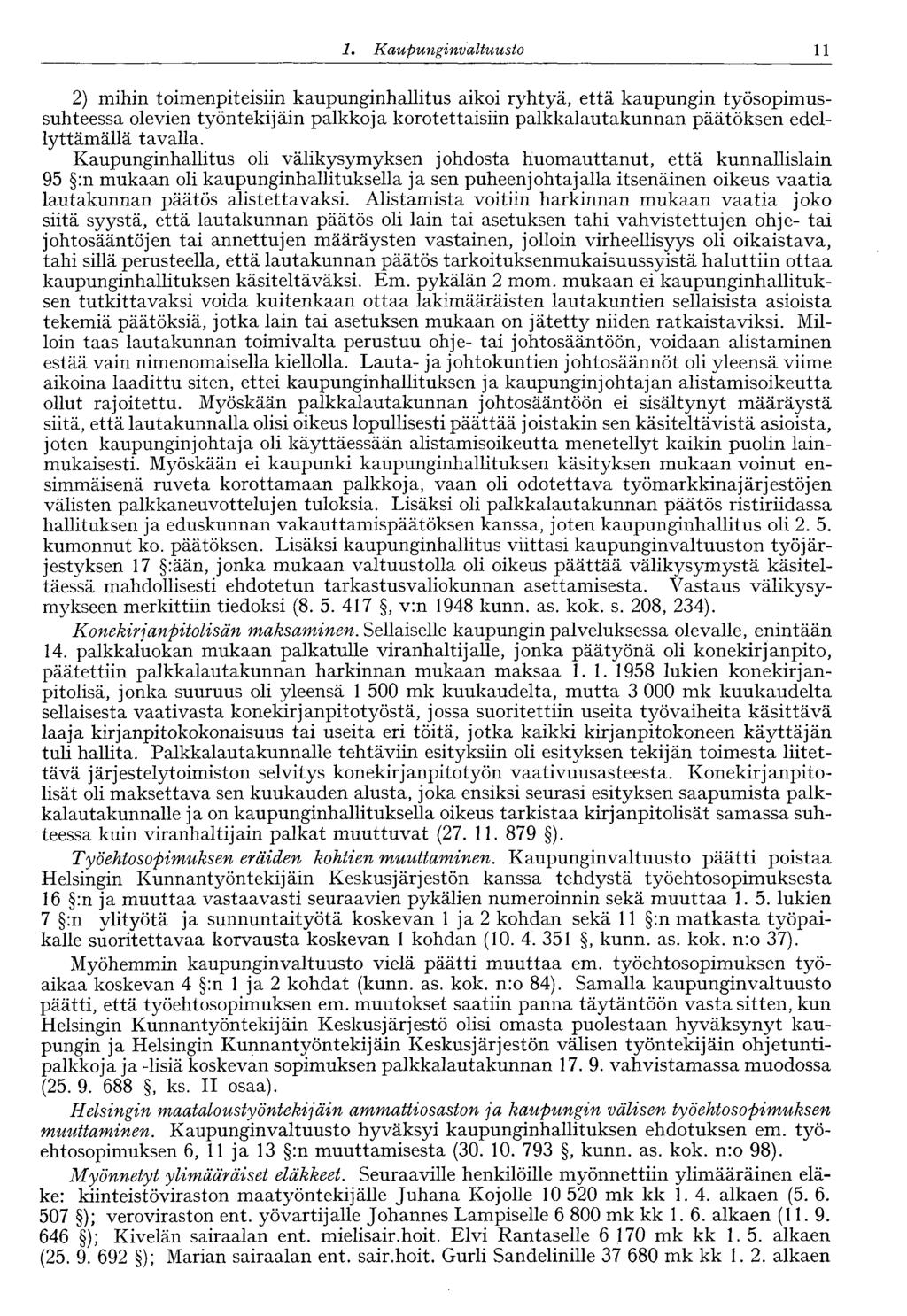 11 1. Kaupunginvaltuusto 2) mihin toimenpiteisiin kaupunginhallitus aikoi ryhtyä, että kaupungin työsopimussuhteessa olevien työntekijäin palkkoja korotettaisiin palkkalautakunnan päätöksen