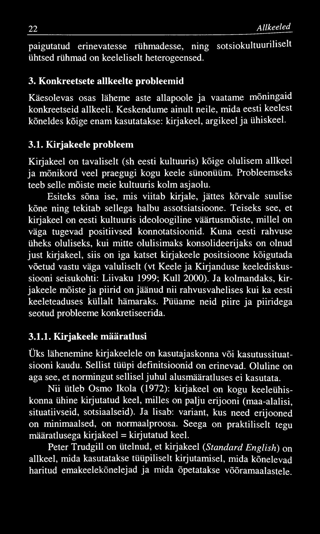 22 A llkeeled paigutatud erinevatesse rühmadesse, ning sotsiokultuuriliselt ühtsed rühmad on keeleliselt heterogeensed. 3.