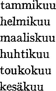 Eniten pidätyksiä sattui huhti- ja vähite: 5 855, lisäksi täjinä olevista oli rekisteröity väärinkäyttäjinä väärinkäyt- 2 178 sekä irtolaisina