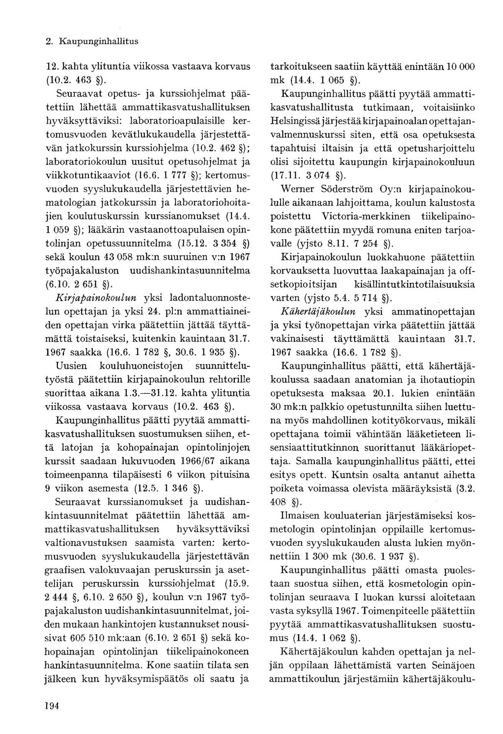 12. kahta ylituntia viikossa vastaava korvaus (10.2. 463 ).
