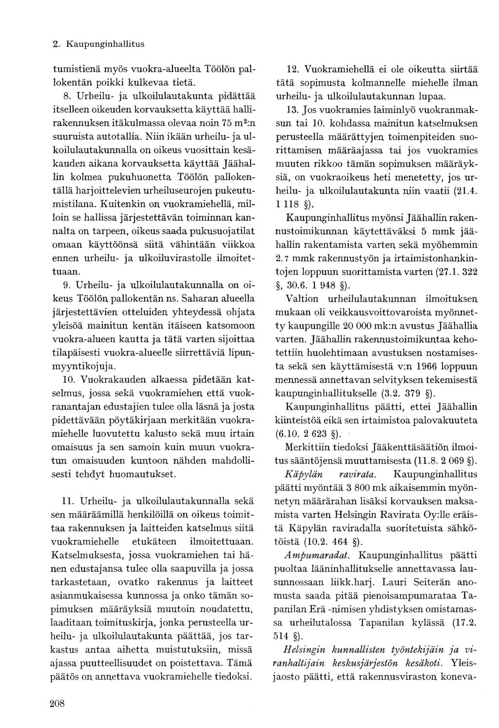 tumistienä myös vuokra-alueelta Töölön pallokentän poikki kulkevaa tietä. 8.