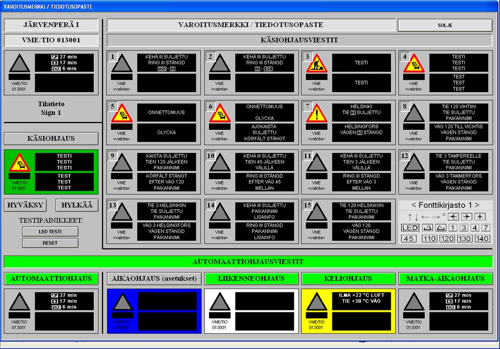 21 Kuva 3. Esimerkki tiedotusopasteen viestikirjastosta. 4.5 Järjestelmät Tieliikennekeskuksista löytyy useita järjestelmiä eri tarkoitukseen.