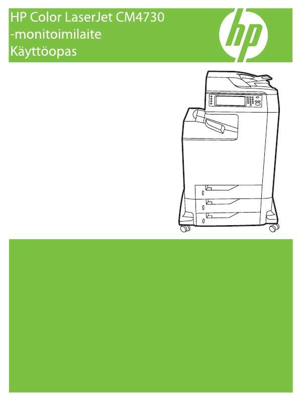 Yksityiskohtaiset käyttöohjeet ovat käyttäjänoppaassa Käyttöohje HP COLOR LASERJET CM4730 MFP Käyttöohjeet HP COLOR LASERJET CM4730 MFP Käyttäjän opas HP