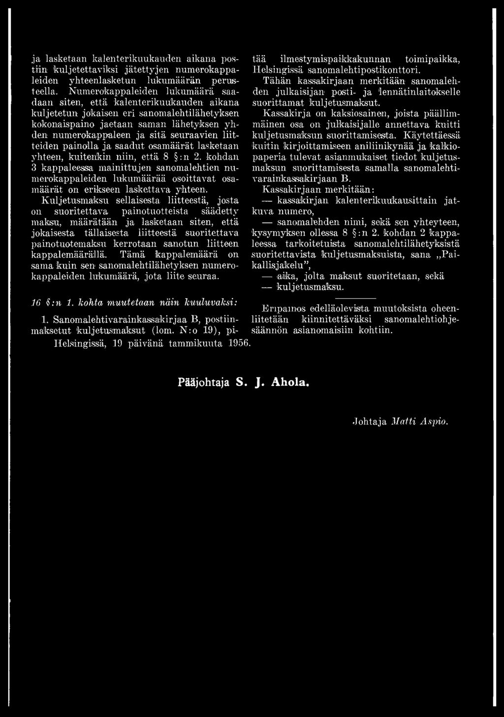 Kuljetusmaksu sellaisesta liitteestä, josta on suoritettava painotuotteista säädetty maksu, määrätään ja lasketaan siten, että jokaisesta tällaisesta liitteestä suoritettava painotuotemaksu kerrotaan