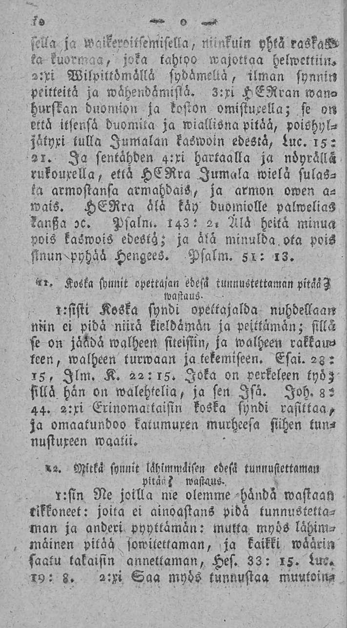 sella ja walksroilsemistlla, niinkuin yhtä rasfaa ta kuormaa, jo?a tahtoo wajottaa helwcttiin. a:xi Wilpittömällä sydämellä, ilman synnit? peitteitä ja wähendämistä.