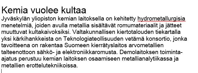 iii) Urban Ore: sähkö- ja elektroniikkaromu https://www.jyu.fi/ajankohtaista/arkisto/2016/09/tiedote-2016-09-22-10-34-36-836726 http://teknologiateollisuus.