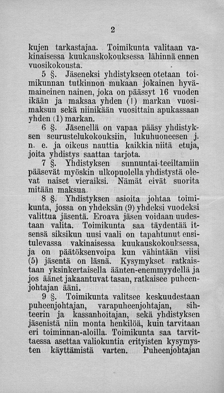 kujen tarkastajaa. Toimikunta valitaan vakinaisessa kuukauskokouksessa lähinnä ennen vuosikokousta. 5.