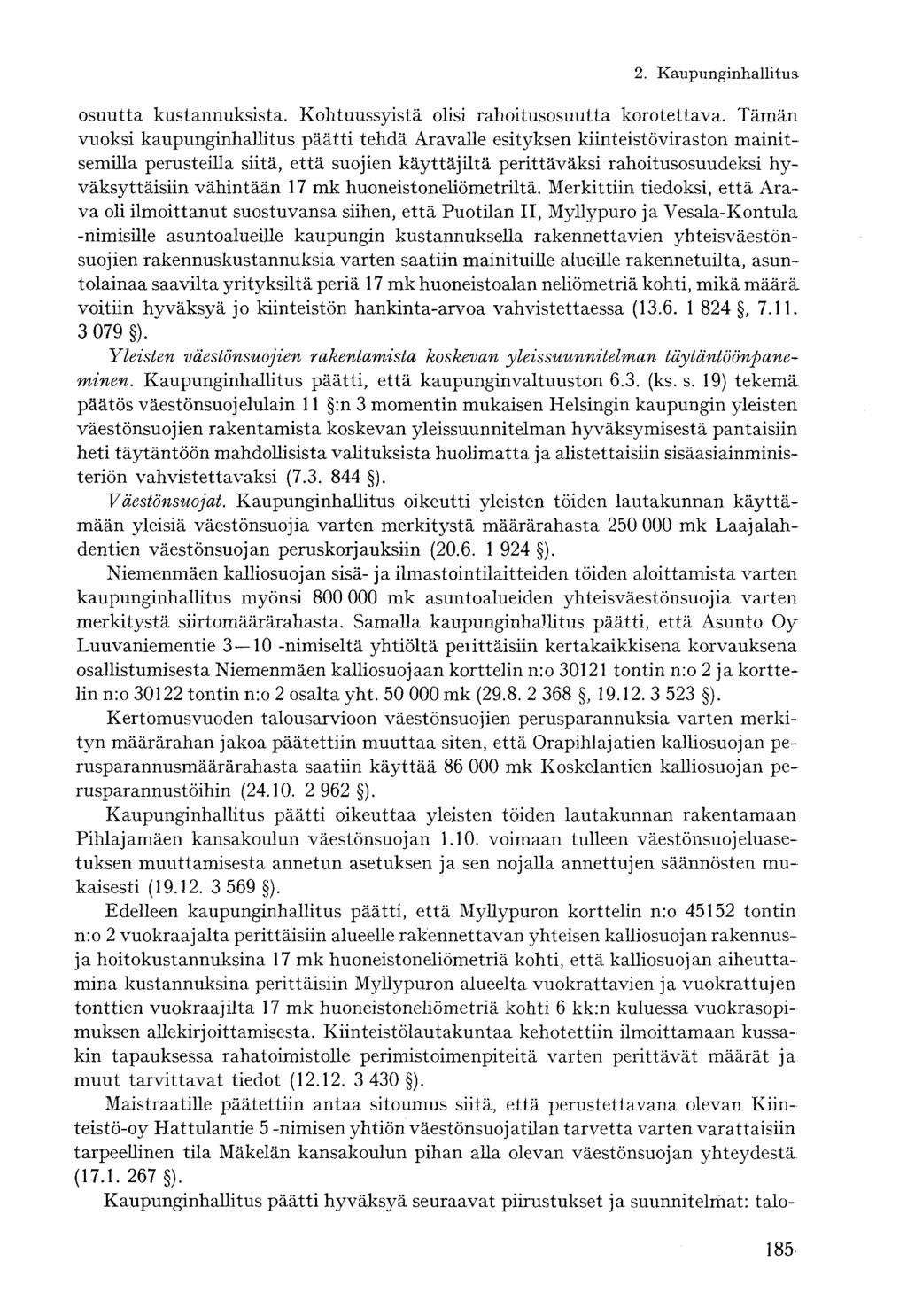 osuutta kustannuksista. Kohtuussyistä olisi rahoitusosuutta korotettava.