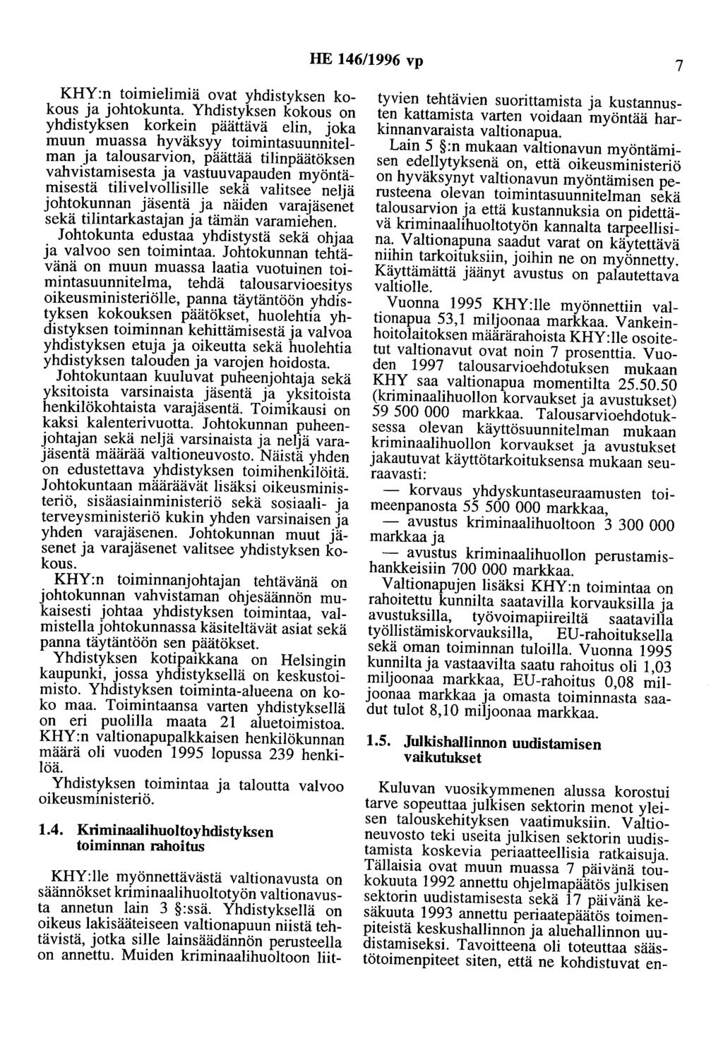 HE 146/1996 vp 7 KHY:n toimielimiä ovat yhdistyksen kokous ja johtokunta.