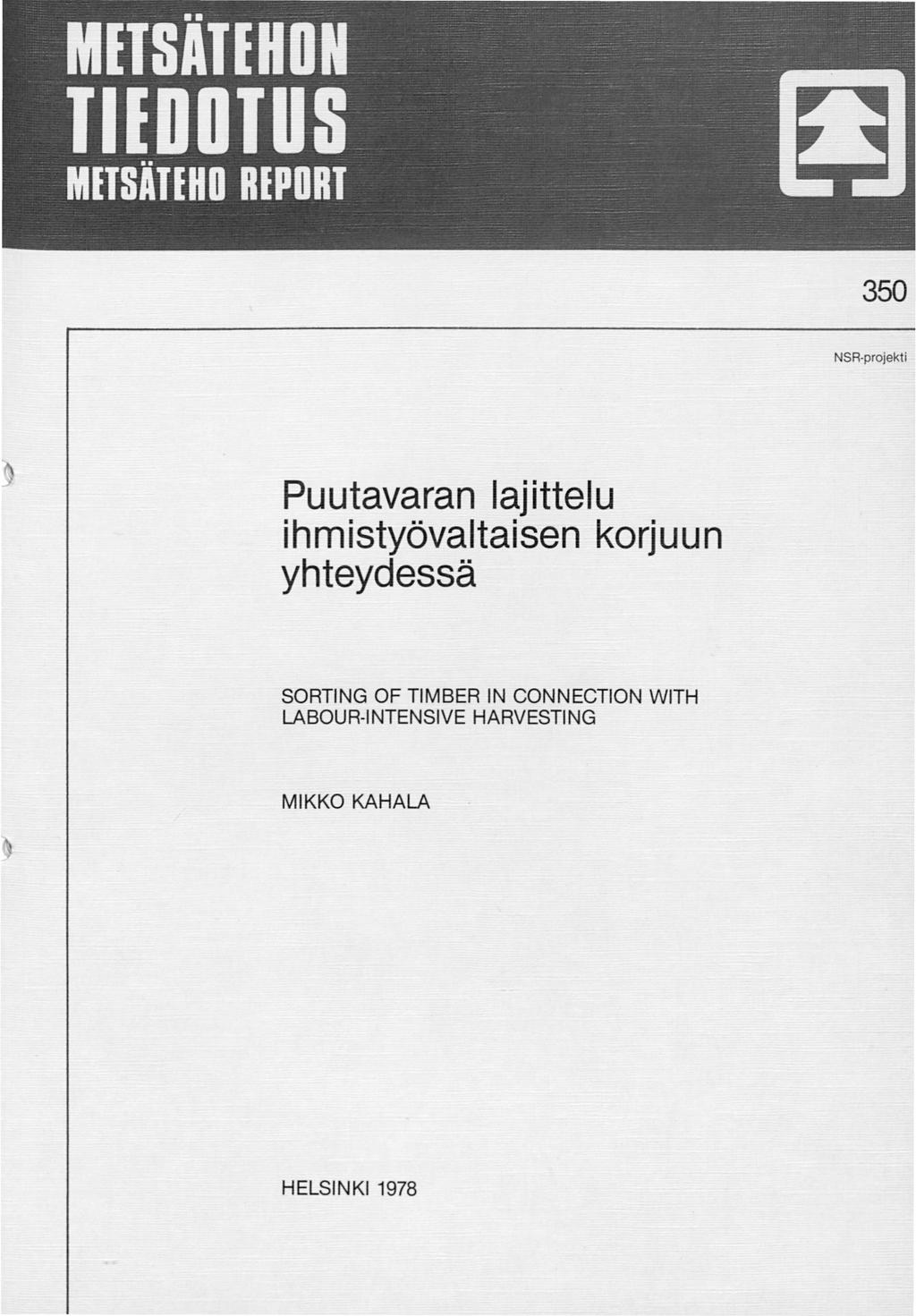 35 NSRprojekti Puutavaran lajittelu ihmistyövaltaisen korjuun yhteydessä SORTING