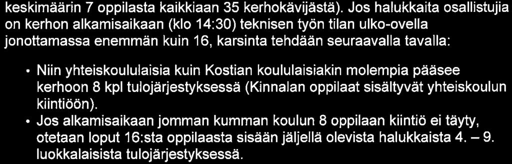 Kädentaitojen harjaannuttamisen lisäksi tavoitteena on kehittää sosiaalisuutta, esineympäristön havainnointikykyä ja vastuuta oman ympäristön siisteydestä huolehtimiseen.