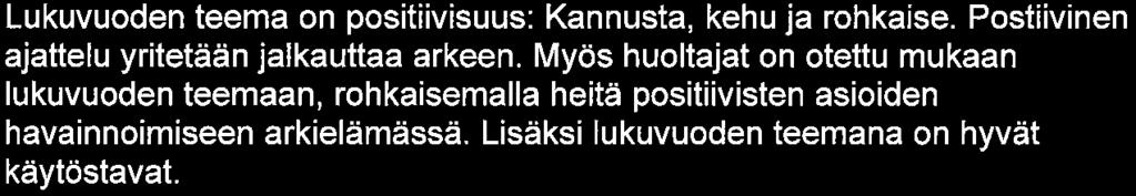 Tavoitteisiin pääsemiseksi pyrimme käyttämään monipuolisia työtapoja, joiden avulla nuori oppii vähitellen arvioimaan rehellisesti omaa ja muiden