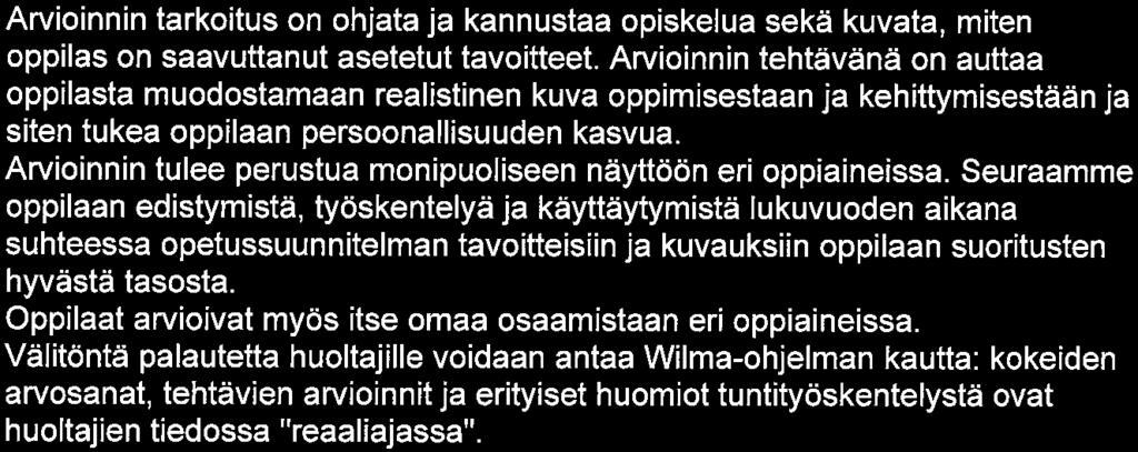 Pälkäneen yhteiskoulu Sivu 8/9 Aamu- ja iltapäivätoiniinta Arviointi Arvioinnin tarkoitus on ohjata ja kannustaa opiskelua sekä kuvata, miten oppilas on saavuttanut asetetut tavoitteet.