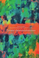 Sarja, T., 2016. Kuka oikein tietää? Kun mielipide haastoi tieteen. Docendo, EU, 234 s. Ovh 28,90. Strellman, U. ja Vaattovaara, J., (toim.) 2013. Tieteen yleistajuistaminen.