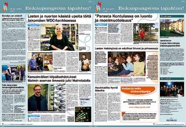 Tämän lisäksi verkkokeskustelut, kuten kerro kartalla -sivusto, yleisötapahtumat, näyttelyt ja tilaisuudet kaupungin ammattilaisille sekä muille sidosryhmille tarjoavat kattavan foorumin