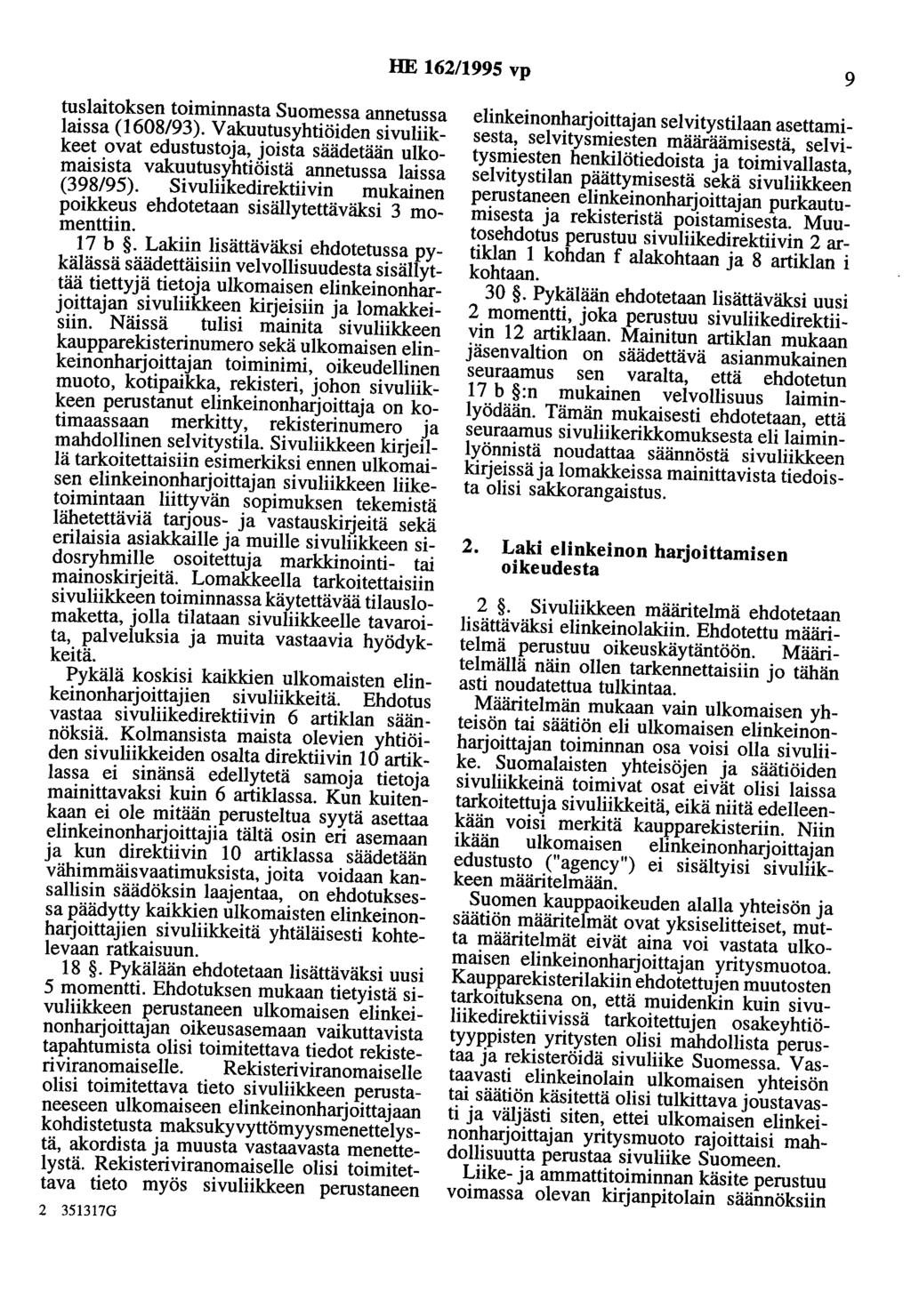 HE 162/1995 vp 9 tuslaitoksen toiminnasta Suomessa annetussa laissa (1608/93).