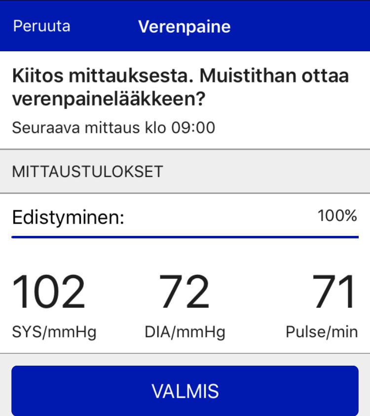 10. Puhelimen näytöllä näkyy nyt teksti Kiitos mittauksesta. Muistithan ottaa verenpainelääkkeen? ja kun painat Valmis, sovellus lähettää tiedot poliklinikalle.