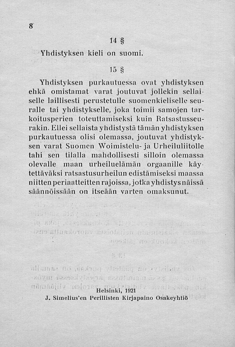 8 14 Yhdistyksen kieli on suomi.