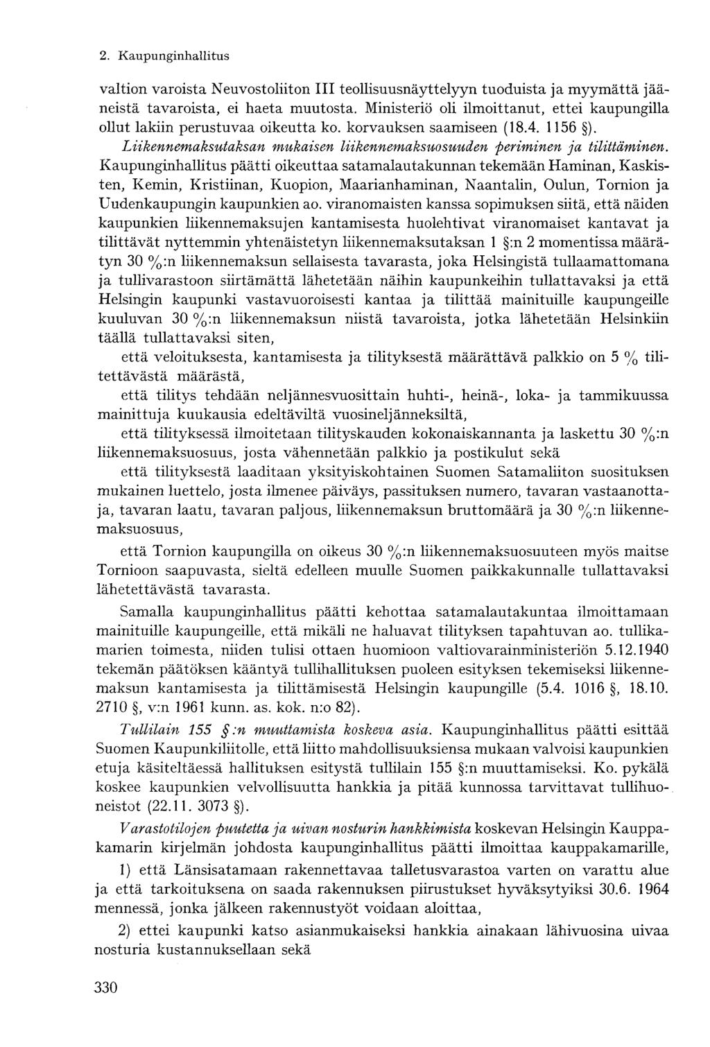 valtion varoista Neuvostoliiton III teollisuusnäyttelyyn tuoduista ja myymättä jääneistä tavaroista, ei haeta muutosta.