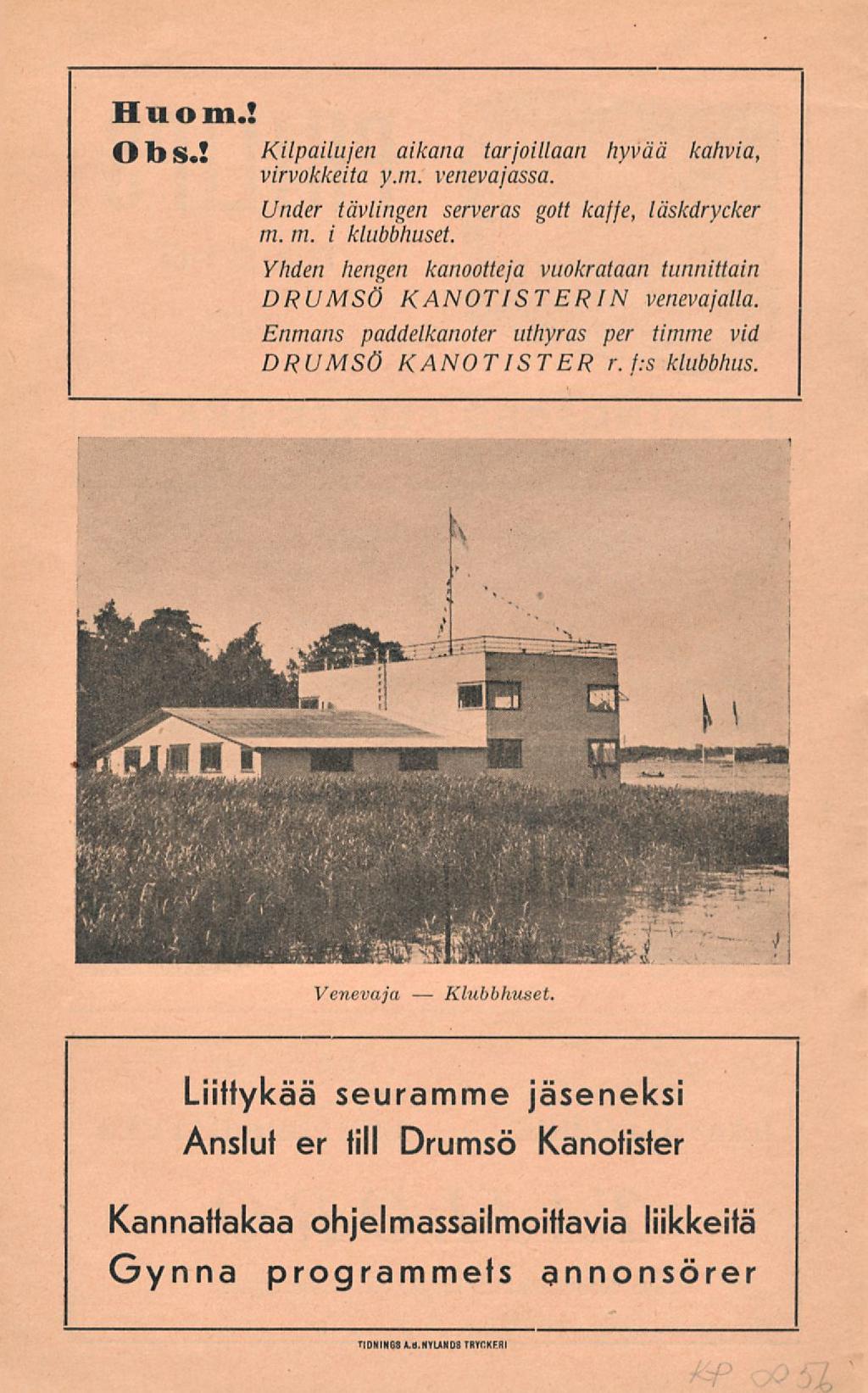 H v o m.! Obs.! Kilpailujen aikana tarjoillaan hyvää kahvia, virvokkeita y.m. venevajassa. Under tävlingen serveras gott kaffe, läskdrycker m. m. i klubbhuset.