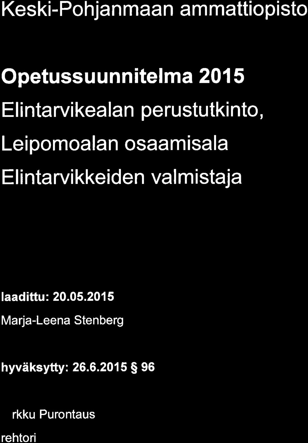 (ykpedu Keski-Pohjn mn m mttiopisto Opetussu unn itelm 2015 Elintrvikeln perustutkinto, Leipomoln osmisl El i