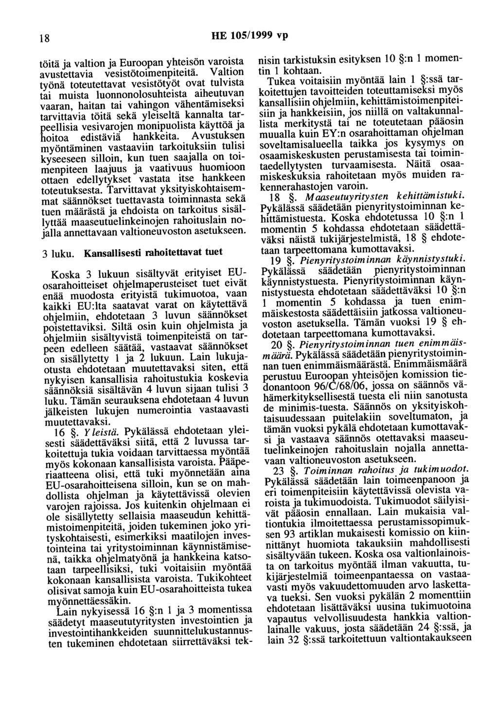 18 HE 105/1999 vp töitä ja valtion ja Euroopan yhteisön varoista avustettavia vesistötoimenpiteitä.