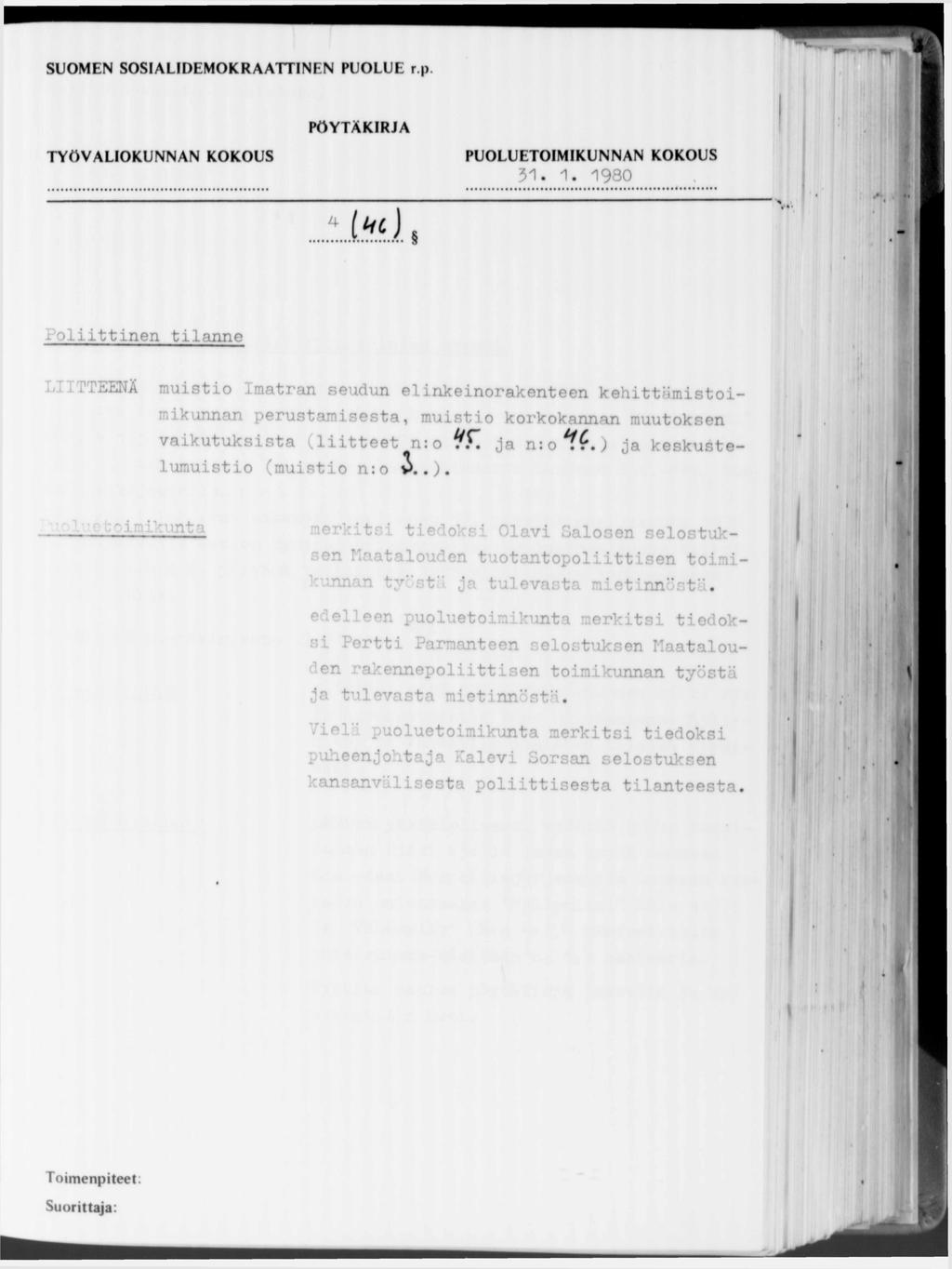 SUOMEN SOSIALIDEMOKRAATTINEN PUOLUE r.p 31. 1. 1980 [ n e ) Poliittinen tilanne ij ift.c/enä muistio Imatran seudun elinkeinorakenteen kehitt?